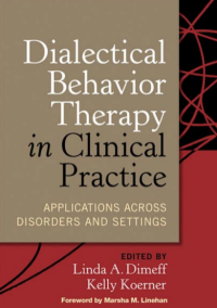 Dialectical Behavior Therapy in Clinical Practice