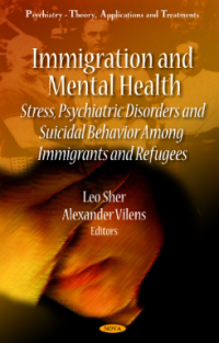 IMMIGRATION AND MENTAL HEALTH: STRESS, PSYCHIATRIC DISORDERS AND SUICIDAL BEHAVIOR AMONG IMMIGRANTS AND REFUGEES