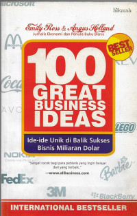 Image of 100 Great Business Ideas : Ide -ide Unik di Balik Sukses Bisnis Miliaran Dolar