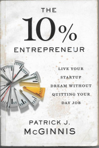 Image of The 10 % Entrepreneur : Life Your Startup Dream Without Quitting Your Day Job