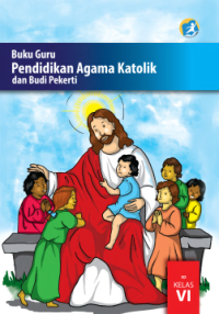 Pendidikan Agama Katolik Dan Budi Pekerti (buku guru)