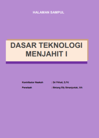 Dasar Teknologi Menjahit I (buku siswa)