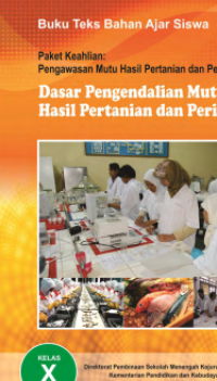 Image of Dasar Pengendalian Mutu Hasil Pertanian dan Perikanan Semester 1 (buku siswa)
