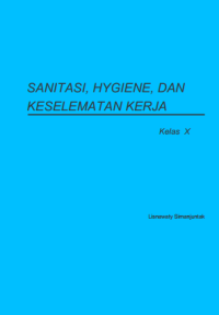 Sanitasi,Hygiene, dan Keselamatan Kerja (buku siswa)