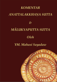 Komentar Anattalakkhana Sutta & Malukyaputta Sutta