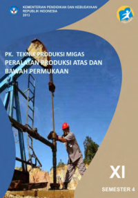 PK Teknik Produksi Migas Peralatan Produksi Atas dan Bawah Permukaan 4 (buku siswa)