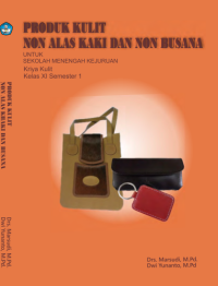 Produk Kulit Non Alas Kaki dan Non Busana 1 (buku siswa)