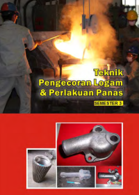 Teknik Pengecoran Logam dan Perlakuan Panas 3 (buku siswa)