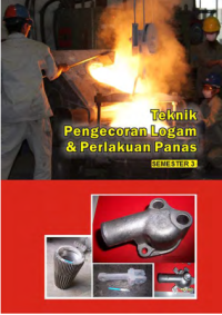 Teknik Pengecoran Logam & Perlakuan Panas 3 (buku siswa)