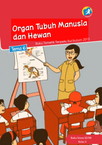Image of Tematik 6 Organ Tubuh Manusia dan Hewan (buku siswa)