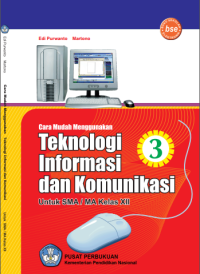 Image of Cara Mudah Menggunakan Teknologi Informasi dan Komunikasi (buku umum)