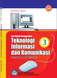 Cara Mudah Menggunakan Teknologi Informasi dan Komunikasi (buku umum)