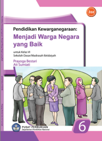 Pendidikan Kewarganegaraan Menjadi Warga Negara yang Baik 6 (buku umum)