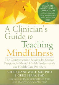 A Clinician’s
Guide to Teaching
Mindfulness