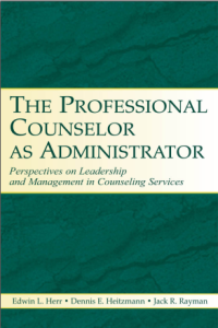Image of THE PROFESSIONAL
COUNSELOR
AS ADMINISTRATOR