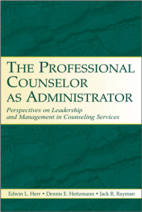 Image of THE PROFESSIONAL
COUNSELOR
AS ADMINISTRATOR
