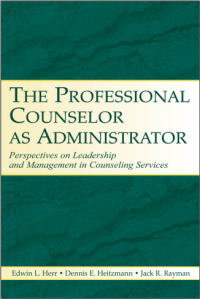 THE PROFESSIONAL
COUNSELOR
AS ADMINISTRATOR