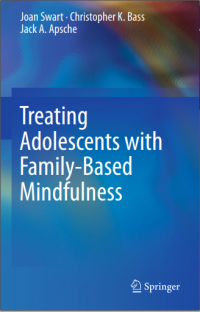 Treating Adolescents with Family-Based
Mindfulness