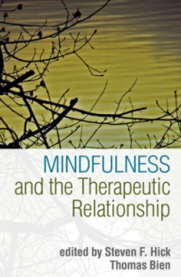 MINDFULNESS AND THE THERAPEUTIC RELATIONSHIP