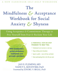 The Mindfulness and Acceptance Workbook for Social Anxiety and Shyness