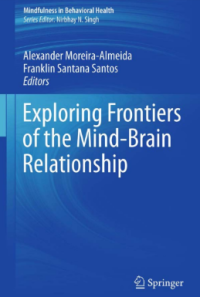 Exploring Frontiers of the Mind-Brain Relationship