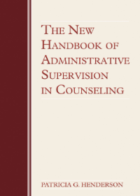 The New Handbook of Administrative Supervision in Counseling