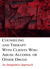 COUNSELING AND THERAPY WITH CLIENTS WHO ABUSE ALCOHOL OR OTHER DRUGS