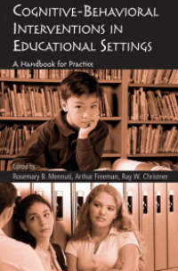 Image of COGNITIVE-BEHAVIORAL INTERVENTIONS IN EDUCATIONAL SETTINGS