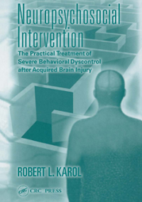 The Practical Treatment of Severe Behavioral Dyscontrol after Acquired Brain Injury