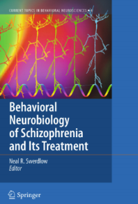 Behavioral Neurobiology of Schizophrenia and Its Treatment