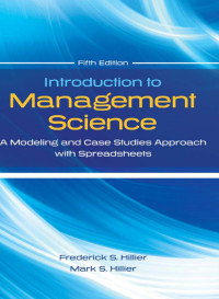 Introduction to Management Science A Modeling and Case Studies Approach with Spreadsheets