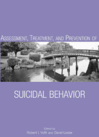 Image of ASSESSMENT, TREATMENT, AND PREVENTION OF SUICIDAL BEHAVIOR