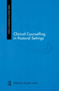 CLINICAL COUNSELLING IN PASTORAL SETTINGS