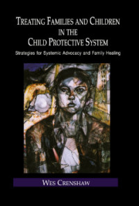 Image of TREATING FAMILIES AND CHILDREN IN THE CHILD PROTECTIVE SYSTEM