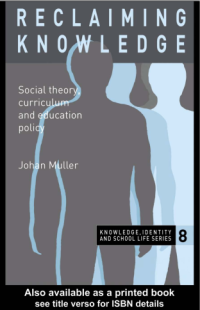 Reclaiming Knowledge Social Theory, Curriculum and Education Policy