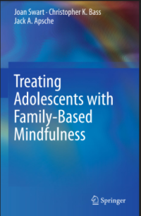 Treating Adolescents with Family-Based
Mindfulness