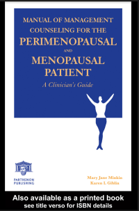 Manual of Management Counseling for the
Perimenopausal and Menopausal Patient