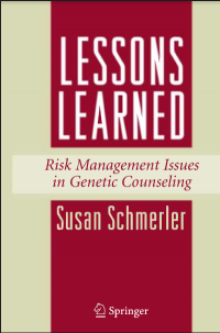 Lessons Learned
Risk Management Issues in Genetic
Counseling