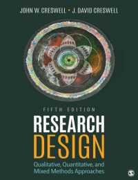 Research Design
Qualitative, Quantitative, and Mixed Methods Approaches
Fifth Edition