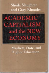 Image of Academic Capitalism and the New Economy : markets, state. and higher education