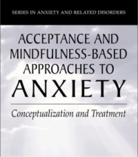 Image of Acceptance and
Mindfulness-Based
Approaches to Anxiety