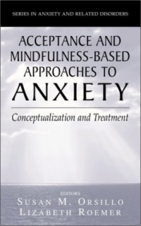 Image of Acceptance and
Mindfulness-Based
Approaches to Anxiety