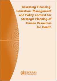 Image of Assessing Financing, Education,
Management and Policy Context
for Strategic Planning of Human
Resources for Health