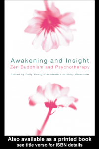 Awakening and Insight
Zen Buddhism and Psychotherapy