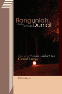 Bangunlah,
Dunia!