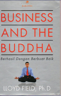 Image of Business and the Buddha : berhasil dengan berbuat baik