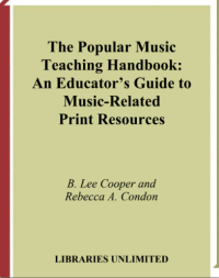 Image of The Popular Music Teaching Handbook An Educator;s Guide To Music Related Print Resources