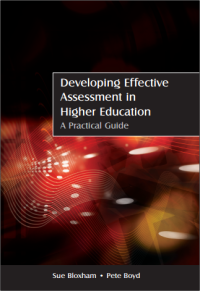 Developing Effective
Assessment in Higher
Education: a practical
guide