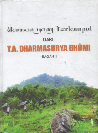 Image of Warisan yang terkumpul dari Y.A Dharmasurya Bhumi Bagian 1