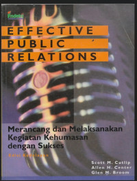 Image of Effective Public Relations : Merancang dan Melaksanakan Kegiatan Kehumasan dengan Sukses